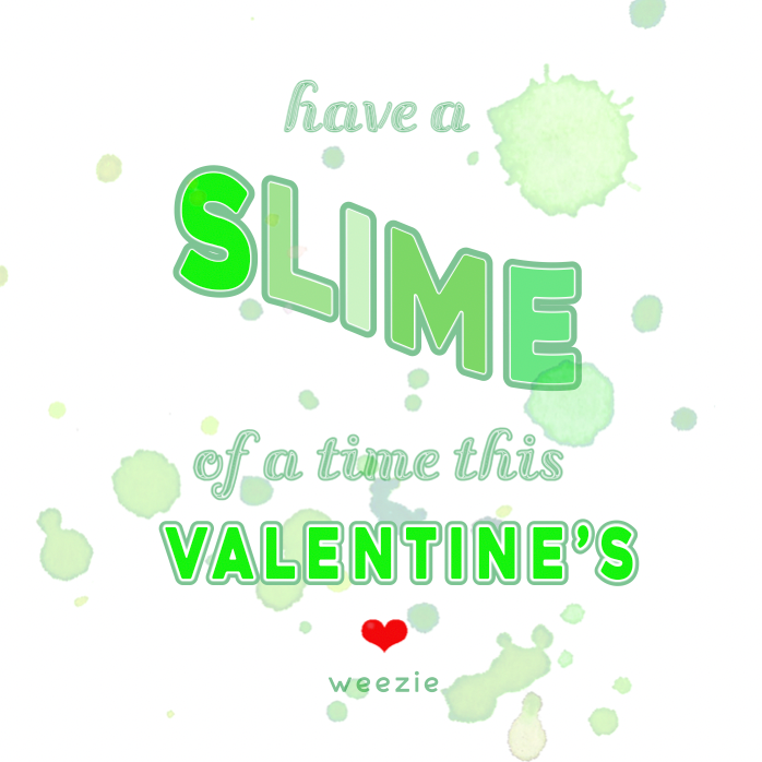Slime of a Time Valentine Green